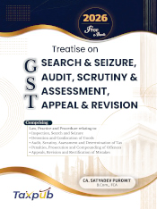 GST SEARCH & SEIZURE, AUDIT, SCRUTINY & ASSESSMENT, APPEAL & REVISION